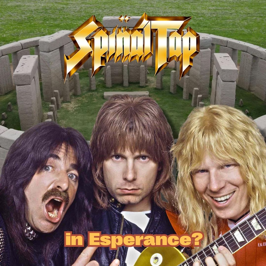 A picture of Spinal Tap in front of the Esperance Stonehenge, the text says - Spinal Tap in Esperance ?